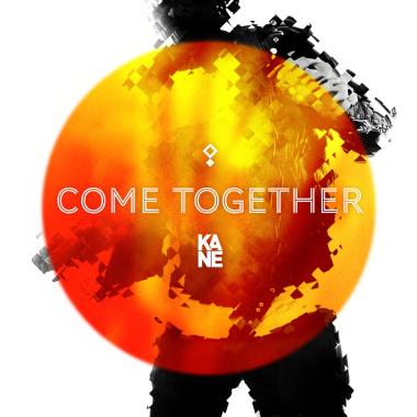 Kane -  Come Together